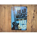 Wandbord \'You hear music but you feel the bass\' - Vintage Retro - Mancave - Wand Decoratie - Reclame Bord - Metalen bord